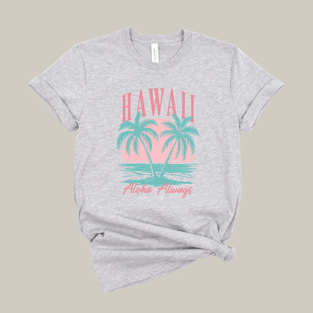 Hawaii Aloha Always