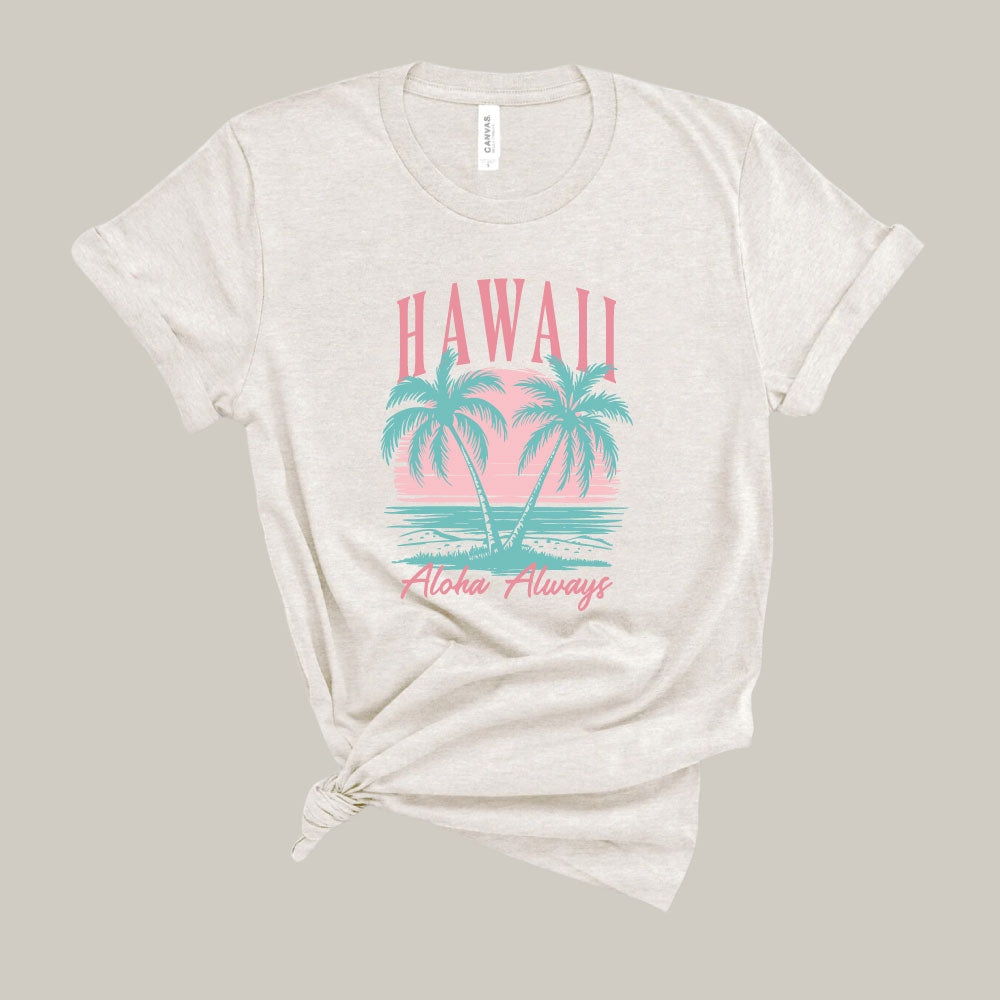 Hawaii Aloha Always