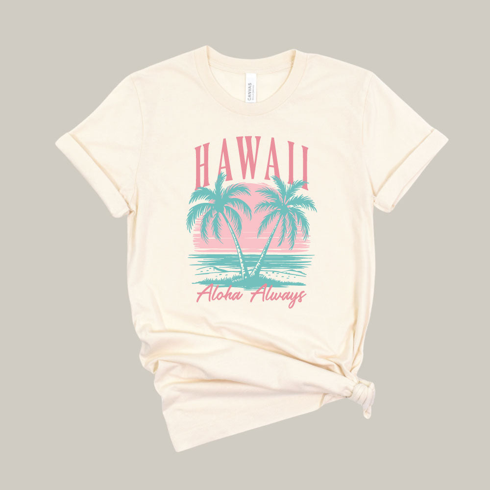 Hawaii Aloha Always