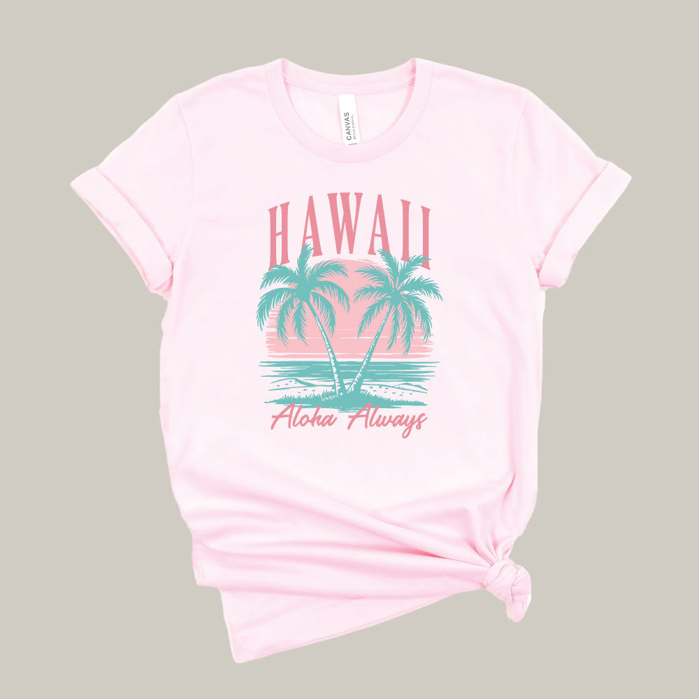 Hawaii Aloha Always