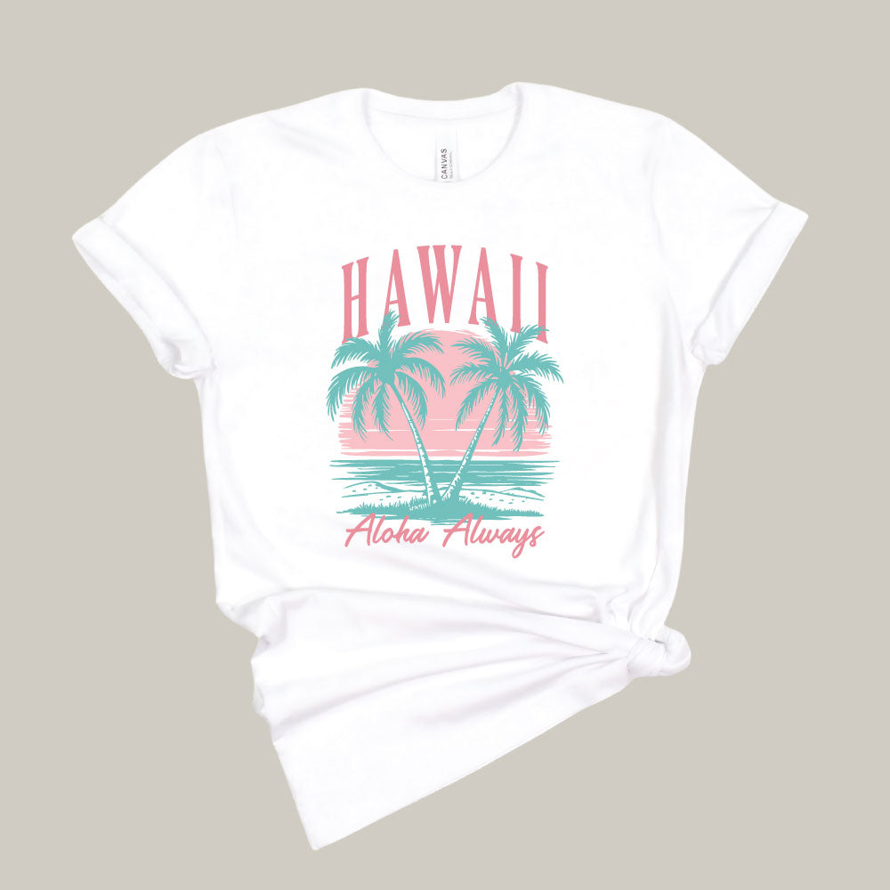 Hawaii Aloha Always