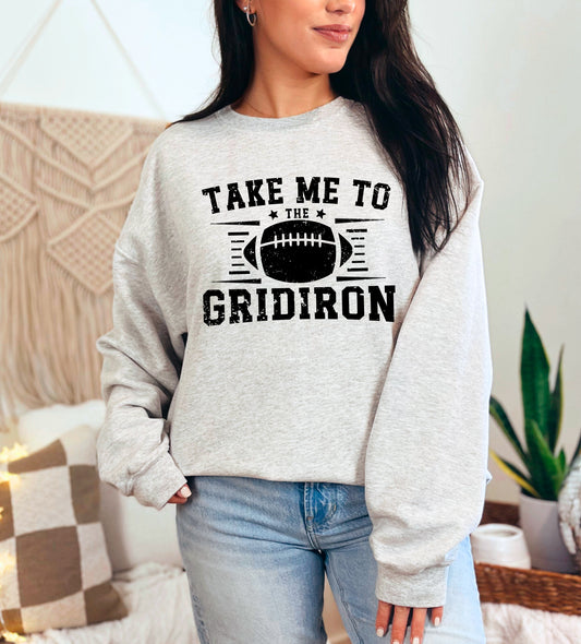 Take Me To The Gridiron - Women's Football Game Day Sweatshirt