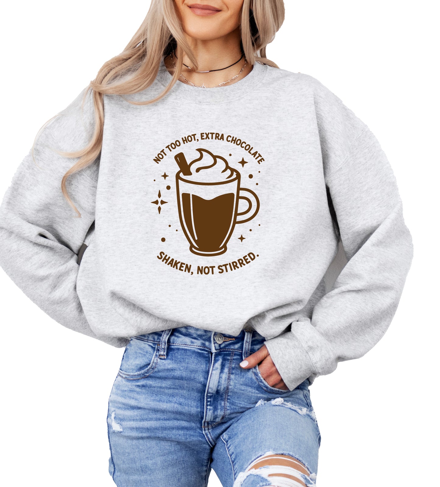 Not Too Hot, Extra Chocolate, Shaken Not Stirred - Christmas Movie Quotes Sweatshirt