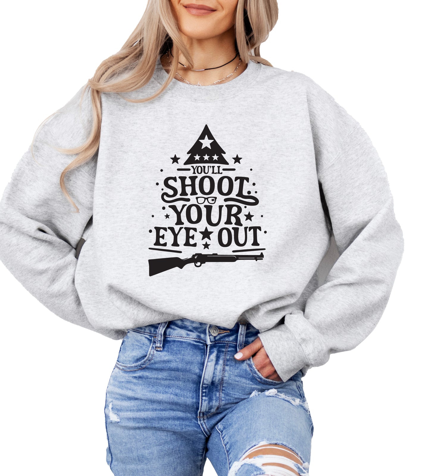 You'll Shoot Your Eye Out - Christmas Story Funny Holiday Sweatshirt