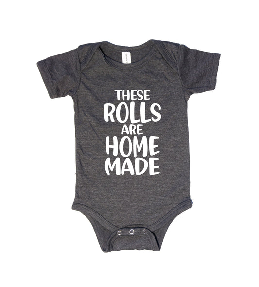 These Rolls are Homemade - Infant Bodysuit