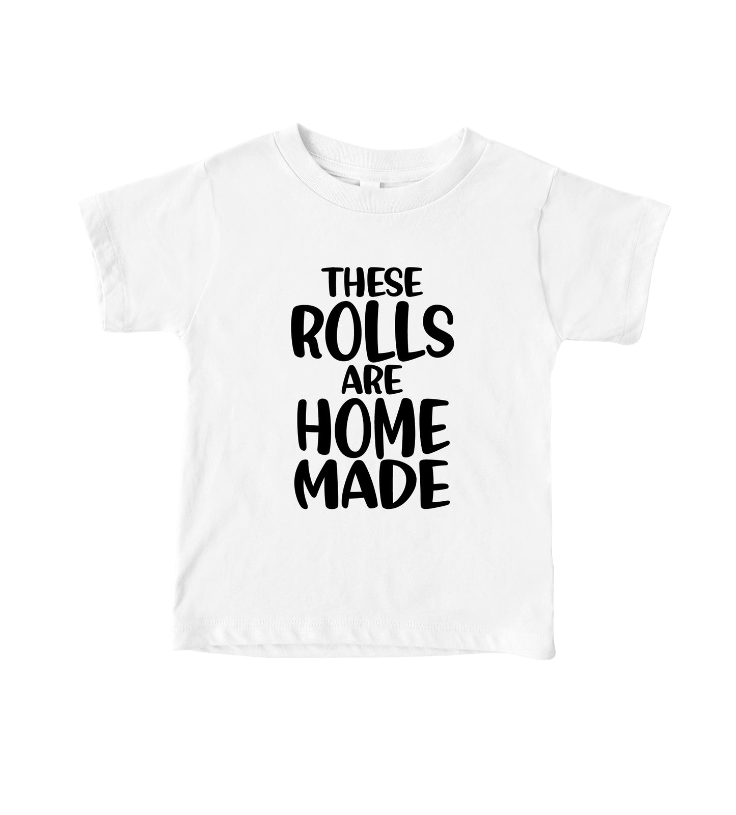 These Rolls are Homemade - Funny Baby Thanksgiving T-Shirt