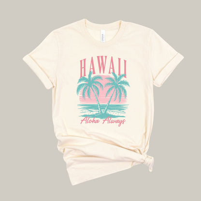 Hawaii Aloha Always